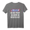 Alkohol Du Bist Nicht Du Wenn Du Nüchtern Bist T-Shirt – Lustiges Partyshirt für Bierliebhaber & Junggesellenabschiede