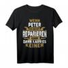 Peter T-Shirt - Wenn Peter Es Nicht Reparieren Kann Lustiger Spruch für Männer, Geburtstags- und Namenstaggeschenk