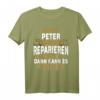 Peter T-Shirt - Wenn Peter Es Nicht Reparieren Kann Lustiger Spruch für Männer, Geburtstags- und Namenstaggeschenk