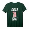 GEILE SAU - Lustiges Sex Spruch T-Shirt für Geburtstag & Weihnachten – Witzige Geschenkidee für Freunde, Partner & Schweine