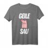 GEILE SAU - Lustiges Sex Spruch T-Shirt für Geburtstag & Weihnachten – Witzige Geschenkidee für Freunde, Partner & Schweine
