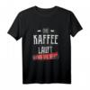 Ohne Kaffee Läuft Hier Gar Nichts Lustiges Sprüche T-Shirt – Das perfekte Geschenk für Kaffeeliebhaber & Morgenmuffel
