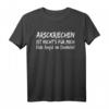Lustiges Arschkriechen T-Shirt mit Spruch - Hab Angst im Dunkeln, witziges Design für Humorliebhaber