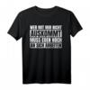 Wer mit Mir Nicht auskommt muss eben noch an sich arbeiten - Witziges Sarkastisches T-Shirt mit Ironie für Humorvolle