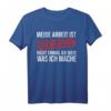 Meine Arbeit ist streng geheim - Lustiges Spruch T-Shirt für Bauarbeiter, Kollegen und Office mit Humor, perfektes Geschenk