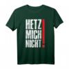 Hetz Mich Nicht Lustiges Sarkasmus Sprüche T-Shirt – Originelles Geschenk für Geburtstag, Weihnachten, Muttertag, Vatertag & mehr