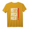 Hetz Mich Nicht Lustiges Sarkasmus Sprüche T-Shirt – Originelles Geschenk für Geburtstag, Weihnachten, Muttertag, Vatertag & mehr