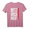 Hetz Mich Nicht Lustiges Sarkasmus Sprüche T-Shirt – Originelles Geschenk für Geburtstag, Weihnachten, Muttertag, Vatertag & mehr