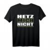 Hetz Mich Nicht Trendiges Fun T-Shirt mit Spruch – Originelles Geschenk für Familie & Freunde zu Weihnachten, Geburtstag, Vatertag, Muttertag und Jubiläen