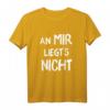 An mir liegts nicht T-Shirt – Lustiges Sarkasmus und Ironie Geschenk für Männer, Frauen & Kinder, ideal für Freunde, Azubis und Lehrlinge