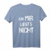 An mir liegts nicht T-Shirt – Lustiges Sarkasmus und Ironie Geschenk für Männer, Frauen & Kinder, ideal für Freunde, Azubis und Lehrlinge