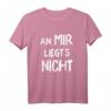 An mir liegts nicht T-Shirt – Lustiges Sarkasmus und Ironie Geschenk für Männer, Frauen & Kinder, ideal für Freunde, Azubis und Lehrlinge