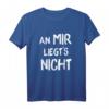 An mir liegts nicht T-Shirt – Lustiges Sarkasmus und Ironie Geschenk für Männer, Frauen & Kinder, ideal für Freunde, Azubis und Lehrlinge