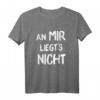 An mir liegts nicht T-Shirt – Lustiges Sarkasmus und Ironie Geschenk für Männer, Frauen & Kinder, ideal für Freunde, Azubis und Lehrlinge