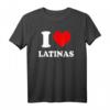 I Love Latinas T-Shirt - Humorvolles Retro-Vintage Geschenk für Frauen zu Geburtstag, Valentinstag, Weihnachten und mehr