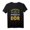 DDR Ostdeutschland Ostalgie T-Shirt mit lustigem Spruch – Perfektes Geschenk für Ostdeutschland Fans, Ossi und Kommunismus-Enthusiasten