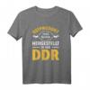 DDR Ostdeutschland Ostalgie T-Shirt mit lustigem Spruch – Perfektes Geschenk für Ostdeutschland Fans, Ossi und Kommunismus-Enthusiasten