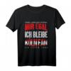 Mir Egal Ich Bleibe Köln Fan T-Shirt – Perfektes Geschenk für Fußballfans, Fanclub & Torjubel