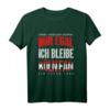 Mir Egal Ich Bleibe Köln Fan T-Shirt – Perfektes Geschenk für Fußballfans, Fanclub & Torjubel