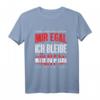 Mir Egal Ich Bleibe Köln Fan T-Shirt – Perfektes Geschenk für Fußballfans, Fanclub & Torjubel