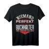 Niemand Ist Perfekt - Lustiges Buchhalter T-Shirt als Geschenkidee für Kollegen, Berufseinsteiger, Rentner und Jubiläum in der Buchhaltung