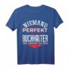 Niemand Ist Perfekt - Lustiges Buchhalter T-Shirt als Geschenkidee für Kollegen, Berufseinsteiger, Rentner und Jubiläum in der Buchhaltung