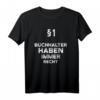 §1 Buchhalter Haben Immer Recht Geschenk-Idee - Lustiges Buchhaltung T-Shirt für Kollegen & Weihnachtsgeschenke