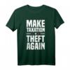 Make Taxation Theft Again Kapitalismus Kapitalist T-Shirt – Für stolze Investoren, Unternehmer und Verfechter freier Marktwirtschaft