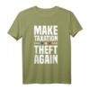 Make Taxation Theft Again Kapitalismus Kapitalist T-Shirt – Für stolze Investoren, Unternehmer und Verfechter freier Marktwirtschaft