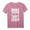 Make Taxation Theft Again Kapitalismus Kapitalist T-Shirt – Für stolze Investoren, Unternehmer und Verfechter freier Marktwirtschaft