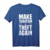 Make Taxation Theft Again Kapitalismus Kapitalist T-Shirt – Für stolze Investoren, Unternehmer und Verfechter freier Marktwirtschaft
