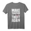 Make Taxation Theft Again Kapitalismus Kapitalist T-Shirt – Für stolze Investoren, Unternehmer und Verfechter freier Marktwirtschaft