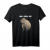 Ok, ich ziehe Capybara hoch T-Shirt – Lustiges Tiermotiv für Familie & Freunde zu Weihnachten, Halloween, Vatertag & mehr
