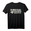 Mir Egal Ich Koch Das Jetzt So Koch T-Shirt – Lustiges Geschenk für Köche, Hobbyköche & Gastronomen zu Geburtstag & Weihnachten