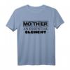 Mother an Essential Element - Muttertag T-Shirt für Wissenschaftlerinnen und Dankeschön Geschenke mit Humor