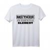 Mother an Essential Element - Muttertag T-Shirt für Wissenschaftlerinnen und Dankeschön Geschenke mit Humor