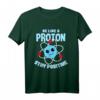 Be like a Proton Stay Positive Nerd Geek Science T-Shirt – Lustiges Wissenschaftsdesign für Lehrer, Kinder & Wissenschafts-Fans zum Geburtstag, Vatertag, Weihnachten