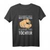 Papa Du Kannst Mich Nicht Erschrecken Ich Habe Zwei Töchter - Lustiges T-Shirt als Vatertags- und Männertagsgeschenk