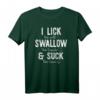 I LICK SWALLOW & SUCK Lustiges Tequila Cinco de Mayo Meme T-Shirt für Partys & Spring Break
