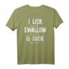 I LICK SWALLOW & SUCK Lustiges Tequila Cinco de Mayo Meme T-Shirt für Partys & Spring Break