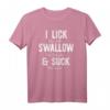 I LICK SWALLOW & SUCK Lustiges Tequila Cinco de Mayo Meme T-Shirt für Partys & Spring Break