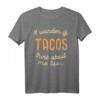 I Wonder If Tacos Think About Me Too Cinco De Mayo T-Shirt – Lustiges Foodie Geschenk für Mexican Fiesta & Festival Fans