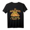 Funny Cinco De Mayo The Nachos Are Calling Food Lover T-Shirt – Perfektes Geschenk für Feinschmecker und Fiesta-Fans