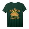 Funny Cinco De Mayo The Nachos Are Calling Food Lover T-Shirt – Perfektes Geschenk für Feinschmecker und Fiesta-Fans