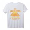 Funny Cinco De Mayo The Nachos Are Calling Food Lover T-Shirt – Perfektes Geschenk für Feinschmecker und Fiesta-Fans