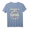 Präsident der Anti Social Club T-Shirt – Lustiges Nerd T-Shirt für Introvertierte, Geeks & Sarkastische Geschenke zum Geburtstag