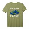 Die Erde ist flach | Scheibenerde Design T-Shirt – Originelles Geschenk für Verschwörungstheoretiker und Skeptiker