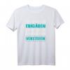 Ich kann es dir erklären aber ich kann es nicht für dich verstehen T-Shirt – Lustiges Geschenk für Klugscheisser, Wissenschaftler und Menschen mit Stil