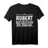 Robert Name Lustiges Spruch T-Shirt – Originelles Geschenk für Männer mit dem Vornamen Robert, perfekt zum Geburtstag, Weihnachten, Festival & Party