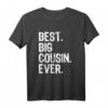 Funny Cool Best Big Cousin Ever Family T-Shirt - Trendiges Geschenk mit Spruch für humorvolle Familienmitglieder